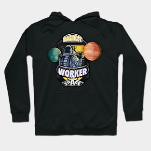 Hardest worker in the space Hoodie